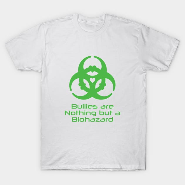 Bullies are nothing but a Biohazard T-Shirt by Neon Lovers